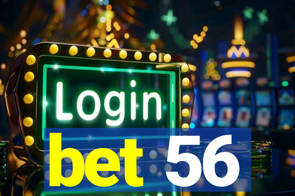 bet 56